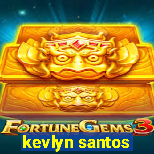 kevlyn santos